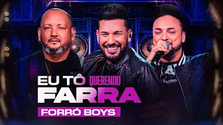 FORRÓ BOYS... EU TÔ QUERENDO FARRA (ÁUDIO VISUAL)