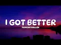 Morgan Wallen - I Got Better (Lyrics)