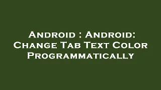 Android Android Change Tab Text Color Programmatically