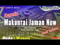 MAKUNRAI JAMAN NOW REMIX | CIPT ; SULTANLONG | KARAOKE - NADA WANITA #lagubugiskaraoke #sarifahmusik