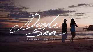 Emmanuel Cortes - Donde Sea (Official Video)