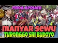 Download Lagu MANTAP‼️MANYAR SEWU ☆ TURONGGO SRI BUDOYO BERSAMA FIRDA APRIANI