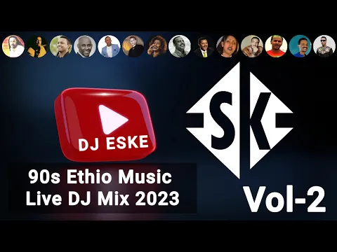 Download MP3 DJ ESKE - BEST 90’s ETHIOPIAN MUSIC NON-STOP DJ MIX 2023 VOL-2