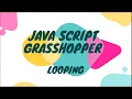 Belajar Coding Berbasis Java Script dengan Grasshopper Looping