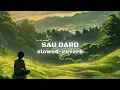 Download Lagu SAU DARD - ( slowed-reverb ) || Sonu Nigam || Lo-Fi-verse 🎧