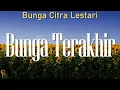Download Lagu Bunga Terakhir -  Bunga Citra Lestari (Lirik)