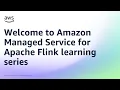Welcome to Amazon Managed Service for Apache Flink learning series Amazon Web Services