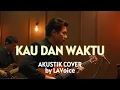 🎶 KAU DAN WAKTU - LAVoice || LAGU AKUSTIK ROMANTIS \u0026 MENYENTUH HATI  #iramahidupla