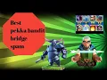Best pekka bridge spam deck 2024