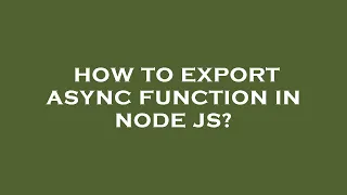 How to export async function in node js
