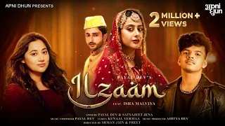 ILZAAM - A Tale of Love | Payal Dev | Isha Malviya | Satyajeet Jena | Kunaal Vermaa | Aditya Dev