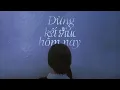 Download Lagu Orange - 'Đừng Kết Thúc Hôm Nay' Official MV (Prod. by Madihu)
