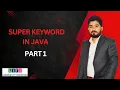 Super Keyword in Java Java Programming Lec 15 Part 1