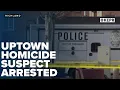 Top Stories Uptown homicide suspect arrested Trial date for chase suspect Library gets donation