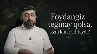Foydangiz tegmay qolsa, sizni kim qadrlaydi? | @YOLDAGIODAM