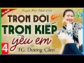 Lagu TRỌN ĐỜI TRỌN KIẾP YÊU Tập 4 - #KimThanh3s kể chuyện đêm khuya ngủ ngon 2024