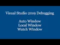 Part4 Debugging in Visual Studio 2019 How to Use Auto Local and Watch Windows Demo