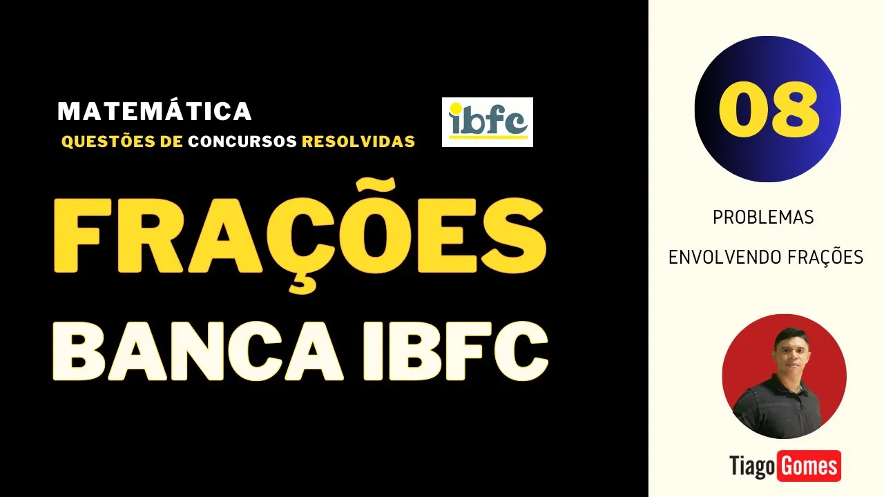 Problemas envolvendo Frações Banca #IBFC Questão 08 #rlm #concurso #raciociniologico #matemática