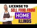 Do I Need a License to Sell Food From Home in Illinois 2022 Cottage Food Updates