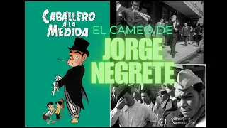 El CAMEO de JORGE NEGRETE en una película de CANTINFLAS