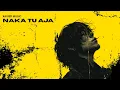 Download Lagu NAKA TU AJA - DJ XAVIER (OFFICIAL VIDEO LYRIC)