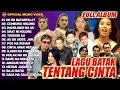 Download Lagu Full Album Lagu Batak Tentang Cinta | lagu Batak Terbaik | Pop Batak (Official Music Video)