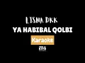 Download Lagu Lisna - Ya Habibal Qolbi (Karaoke No vocal + Lirik)