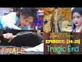 Lagu Love \u0026 Crown | EPISODE-[34-35] | FINAL ENDING| Cangcang \u0026 Xiao Huan reunite in Afterlife 😢|ENG/INDO