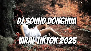 dj sound donghua viral tiktok 2025 full melody yang lagi rame