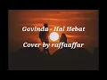 Download Lagu Govinda - Hal Terbaik (Cover by raffaaffar)    - Lirik
