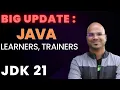 Big Update for Java Learners and Trainers JDK 21