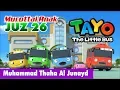 Lagu TAYO Murottal Kartun Anak Juz 26 - Muhammad Thaha Al Junayd