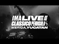 IMA Live @ Classico Península [Mérida, Yucatán] 08.03.2025
