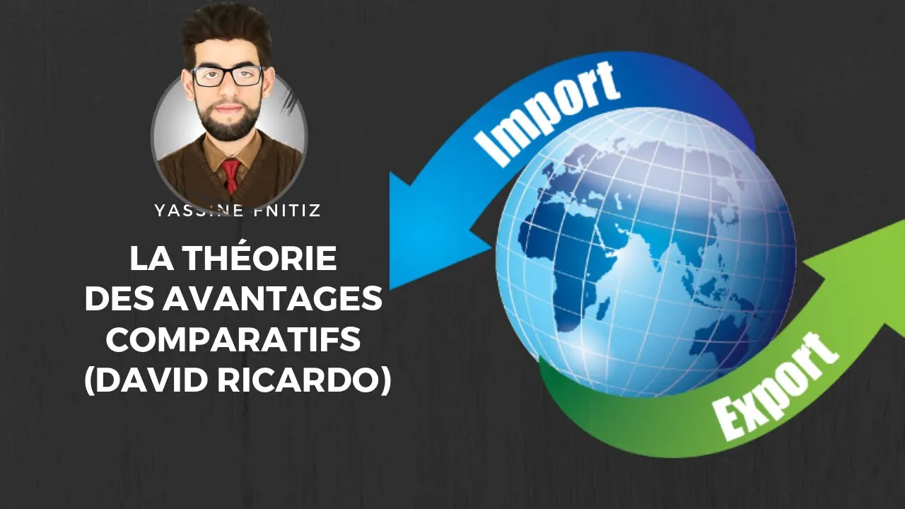 Les fondements du Commerce International : La théorie des avantages comparatifs de David RICARDO