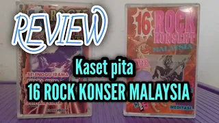 review of the 16 rock concert malaysia cassette