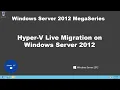Hyper-V Live Migration on Windows Server 2012