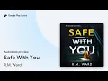 Download Lagu Safe With You by R.M. Ward · Audiobook preview