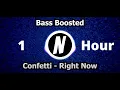 Download Lagu Confetti - Right Now (1 Hour) [BASS BOOSTED]