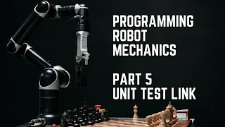 Unit Test Link Part 5 - Programming Robot Mechanics