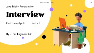 Java Tricky Program for Interviews Find the Output Part - 1 That Engineer Girl