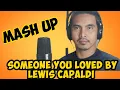Download Lagu Someone You Loved- Lewis Capaldi Mash Up Cover