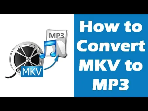 Download MP3 How to Convert MKV Files to MP3 Easily and Quickly