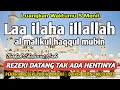 Lagu BERKAH SHOLAWAT BERJUTA MANFAAT - Laa ilaha illallah al malikul haqqul mubin