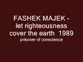 FASHEK MAJEK    let righteousness cover the earth  1989