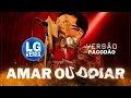 FERRUGEM - AMAR OU ODIAR - VERSÃO PAGODÃO (LG REMIX)