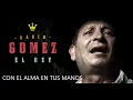 CON EL ALMA EN TUS MANOS LETRA DARIO GOMEZ EL REY DEL DESPECHO 🍻