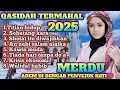 KOLEKSI TERMAHAL 2025‼️ QASIDAH PALING MERDU BANYAK DI CARI - ENAK DI DENGAR SEPANJANG MASA