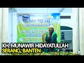 Download Lagu CERAMAH KH. MUNAWIR HIDAYATULLAH - SERANG