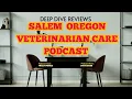 Salem Oregon Veterinarian Podcast Review Shares Amazing Vet Care Advice
