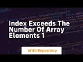 index exceeds the number of array elements 1